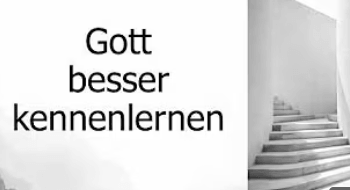 Gott besser kennenlernen